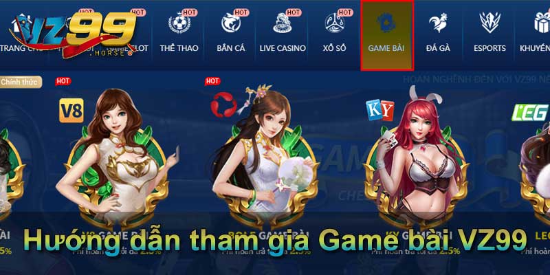 Hướng dẫn tham gia Game bài VZ99