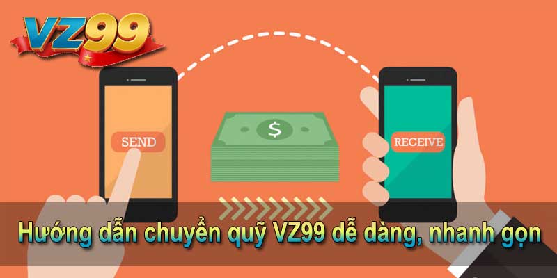 Hướng dẫn chuyển quỹ VZ99 dễ dàng, nhanh gọn