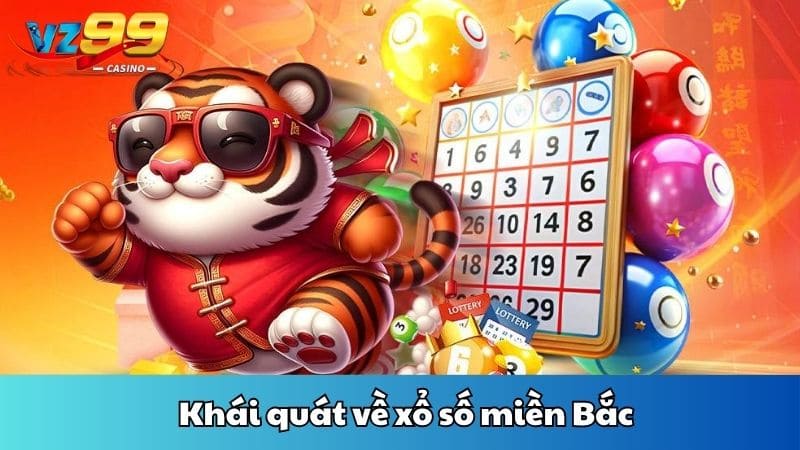 Khái quát về xổ số miền Bắc