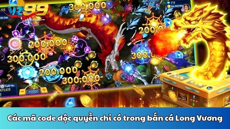 Các mã code độc quyền chỉ có trong bắn cá Long Vương