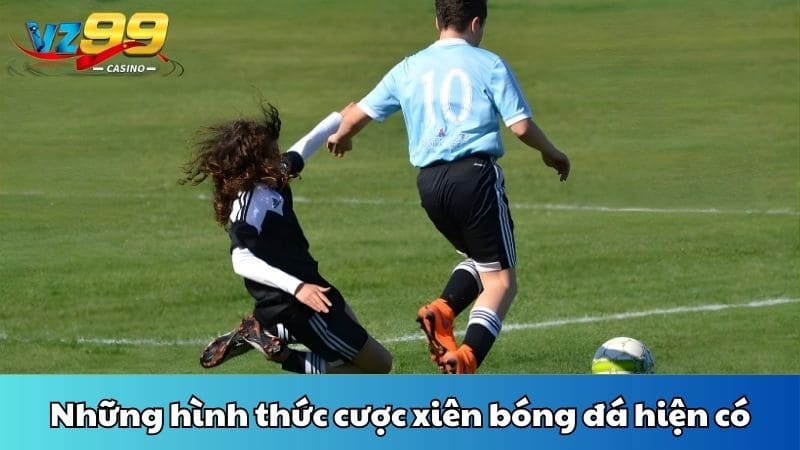 Những hình thức cược xiên bóng đá hiện có